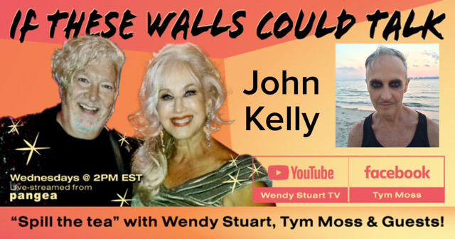 John Kelly Guests On â€œIf These Walls Could Talkâ€ With Hosts Wendy Stuart and Tym Moss Wednesday, September 20th, 2023