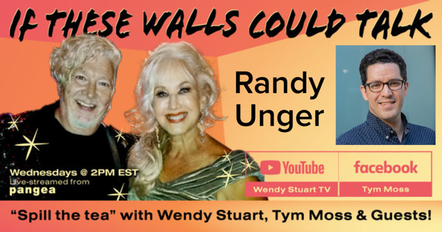 Randy Unger Guests on â€œIf These Walls Could Talkâ€ With Hosts Wendy Stuart and Tym Moss Wednesday, November 1st, 2023