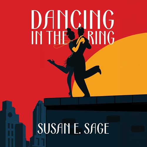 Beacon Audiobooks Releases â€œDancing in the Ringâ€ By Author Susan E. Sage