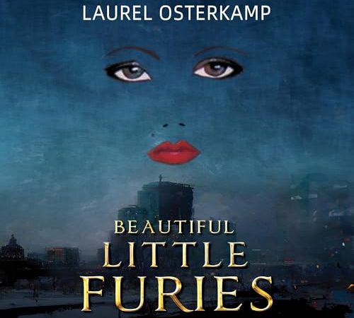 Beacon Audiobooks Releases “Beautiful Little Furies” By Author Laurel Osterkamp