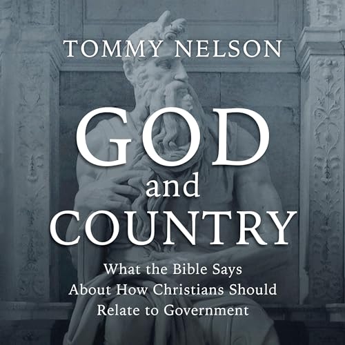 Beacon Audiobooks To Release “God and Country: What the Bible Has to Say” By Author Tommy Nelson on April 24, 2024