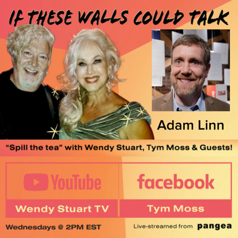 Adam Linn Guests On “If These Walls Could Talk” With Hosts Wendy Stuart and Tym Moss Wednesday, May 15th, 2024